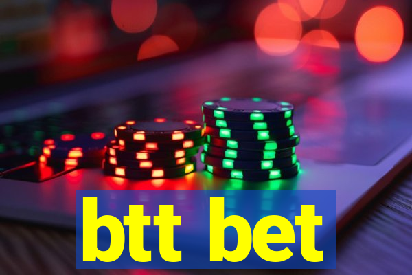 btt bet